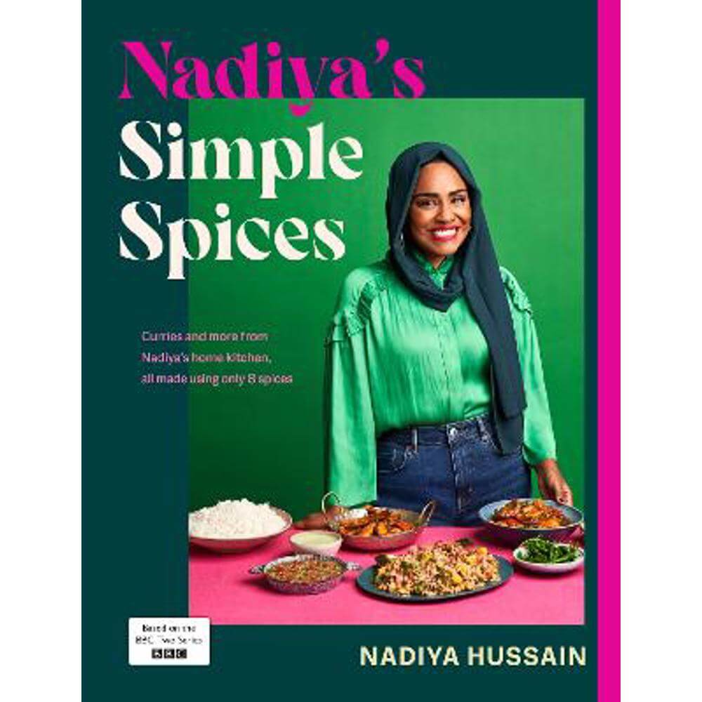Nadiya's Simple Spices: A guide to the eight kitchen must haves recommended by the nation's favourite cook (Hardback) - Nadiya Hussain
